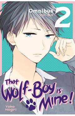 That Wolf-Boy Is Mine! Omnibus 2 (Vol. 3-4) - Yoko Nogiri
