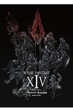 Final Fantasy XIV: A Realm Reborn -- The Art of Eorzea -Another Dawn- - Square Enix