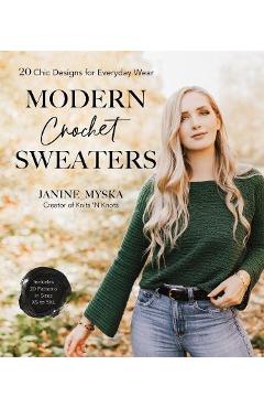 Modern Crochet Sweaters: 20 Chic Designs for Everyday Wear - Janine Myska