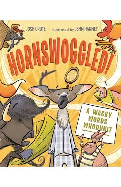 Hornswoggled!: A Wacky Words Whodunit - Josh Crute