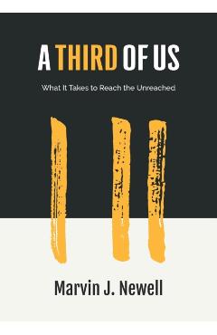 A Third of Us: What It Takes to Reach the Unreached - Marvin Newell