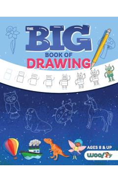 The Big Book of Drawing: Over 500 Drawing Challenges for Kids and Fun Things to Doodle (How to Draw for Kids, Children's Drawing Book) - Woo! Jr. Kids Activities
