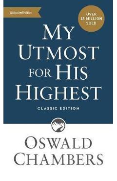 My Utmost for His Highest: Classic Language Mass Market Paperback - Oswald Chambers