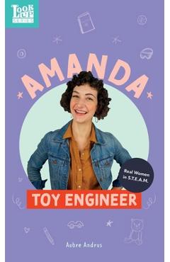 Amanda, Toy Engineer: Real Women in STEAM - Aubre Andrus