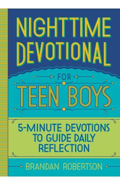 Nighttime Devotional for Teen Boys: 5-Minute Devotions to Guide Daily Reflection - Brandan Robertson