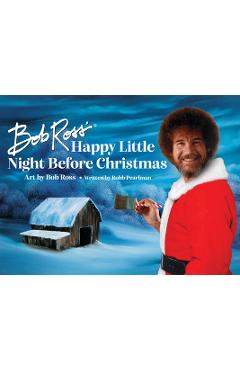 Bob Ross\' Happy Little Night Before Christmas - Bob Ross