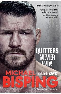 Quitters Never Win: My Life in Ufc -- The American Edition - Michael Bisping