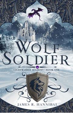 Wolf Soldier, 1 - James R. Hannibal