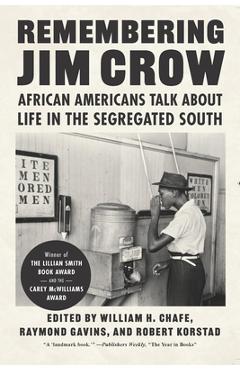 Remembering Jim Crow: African Americans Talk about Life in the Segregated South - William H. Chafe