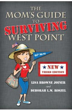 The Mom's Guide to Surviving West Point - Lisa Browne Joiner