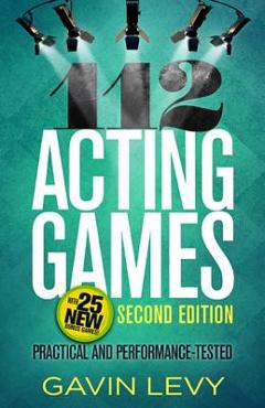 112 Acting Games--2nd Edition: Practical and Performance-Tested, Second Edition - Gavin Levy - Imagine 1