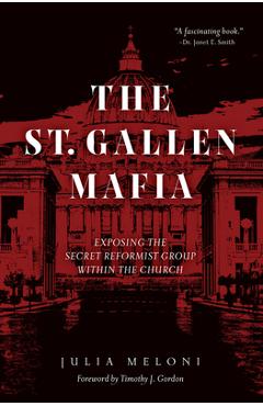 The St. Gallen Mafia: Exposing the Secret Reformist Group Within the Church - Julia Meloni