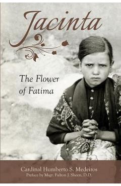 Jacinta: The Flower of Fatima - Humberto S. Medeiros