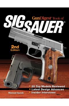 Gun Digest Book of Sig-Sauer - Massad Ayoob
