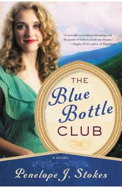 The blue bottle club - penelope j. stokes