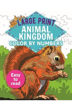 Large Print Animal Kingdom Color by Numbers: Easy to Read - David Woodroffe