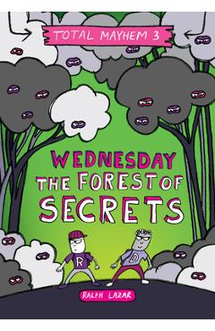 Wednesday - The Forest of Secrets (Total Mayhem #3) (Library Edition) - Ralph Lazar