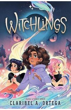 Witchlings - Claribel A. Ortega