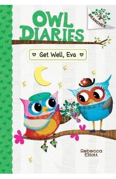 Get Well, Eva: A Branches Book (Owl Diaries #16)