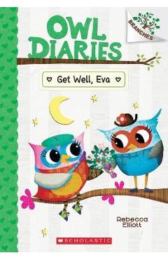 Get Well, Eva: A Branches Book (Owl Diaries #16) - Rebecca Elliott