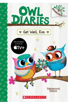 Get Well, Eva: A Branches Book (Owl Diaries #16) - Rebecca Elliott