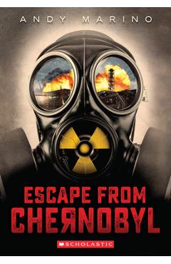 Escape from Chernobyl - Andy Marino