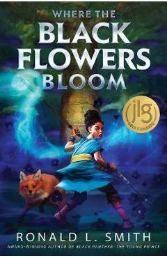 Where the Black Flowers Bloom - Ronald L. Smith