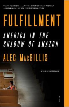 Fulfillment: America in the Shadow of Amazon - Alec Macgillis