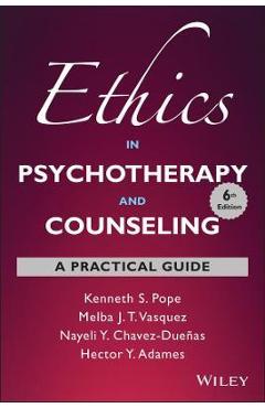 Ethics in Psychotherapy and Counseling: A Practical Guide - Kenneth S. Pope