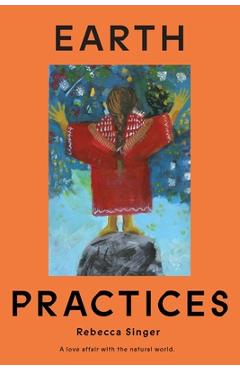 Earth Practices - Rebecca Singer