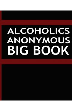 Alcoholics Anonymous - Big Book - Alcoholics Anonymous