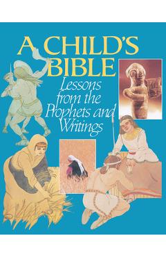 A Child\'s Bible: Lessons from the Prophets and Writings - Seymour Rossel