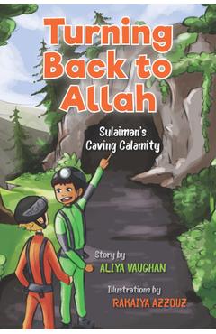 Turning Back to Allah: Sulaiman\'s Caving Calamity - Aliya Vaughan