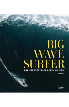 Big Wave Surfer: The Greatest Rides of Our Lives - Kai Lenny