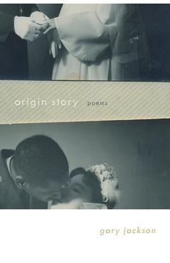 Origin Story: Poems - Gary Jackson - Imagine 1
