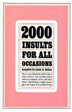 2000 Insults for All Occasions - Louis A. Safian