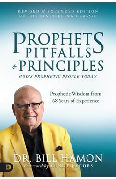 Prophets, Pitfalls, and Principles (Revised & Expanded Edition of the Bestselling Classic): God\'s Prophetic People Today - Bill Hamon