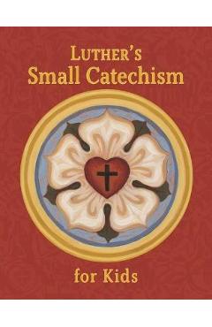 Luther's Small Catechism for Kids - Concordia Publishing House
