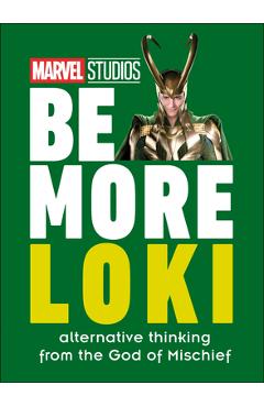 Marvel Studios Be More Loki: Alternative Thinking from the God of Mischief - Dk