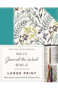NKJV, Journal the Word Bible, Large Print, Blue Floral Cloth, Red Letter Edition: Reflect, Journal, or Create Art Next to Your Favorite Verses - Thomas Nelson