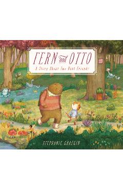 Fern and Otto: A Picture Book Story about Two Best Friends - Stephanie Graegin