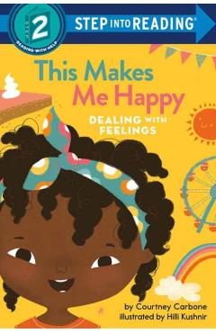 This Makes Me Happy: Dealing with Feelings - Courtney Carbone