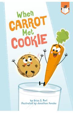 When Carrot Met Cookie - Erica S. Perl