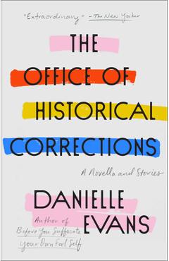 The Office of Historical Corrections: A Novella and Stories - Danielle Evans