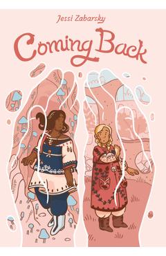 Coming Back: (A Graphic Novel) - Jessi Zabarsky