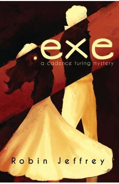 .exe: A Cadence Turing Mystery - Robin Jeffrey