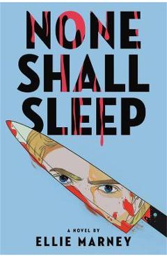 None Shall Sleep - Ellie Marney