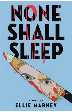 None Shall Sleep - Ellie Marney