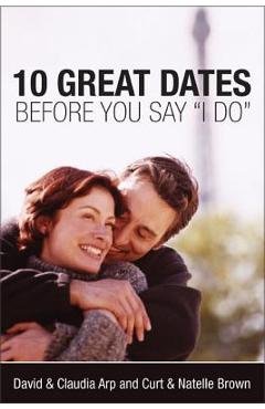 10 Great Dates Before You Say \'i Do\' - David And Claudia Arp