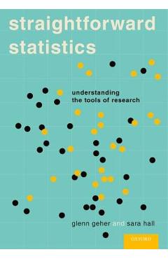 Straightforward Statistics: Understanding the Tools of Research - Glenn Geher